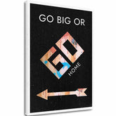 Εικόνα σε καμβά GO BIG OR GO HOME - Κινητήρια εικόνα - εικόνα 2