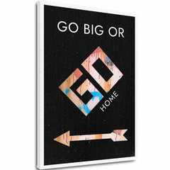 Εικόνα σε καμβά GO BIG OR GO HOME - Κινητήρια εικόνα - εικόνα 2